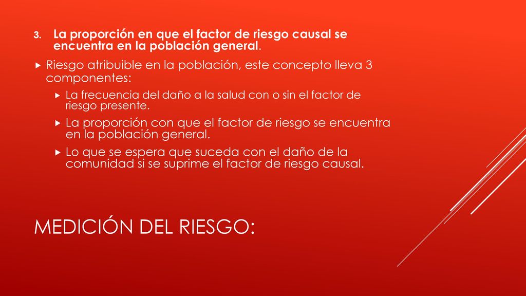 La proporción en que el factor de riesgo causal se encuentra en la población general.
