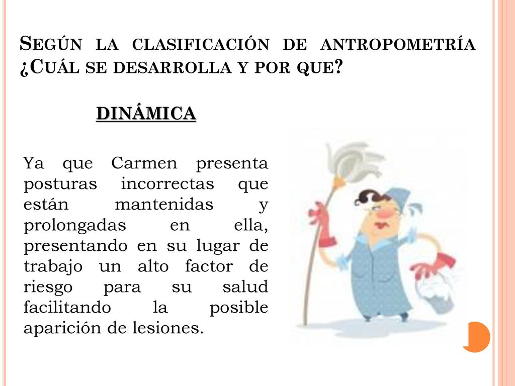 Según la clasificación de antropometría ¿Cuál se desarrolla y por que