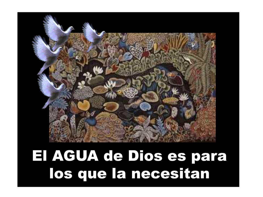 El AGUA de Dios es para los que la necesitan