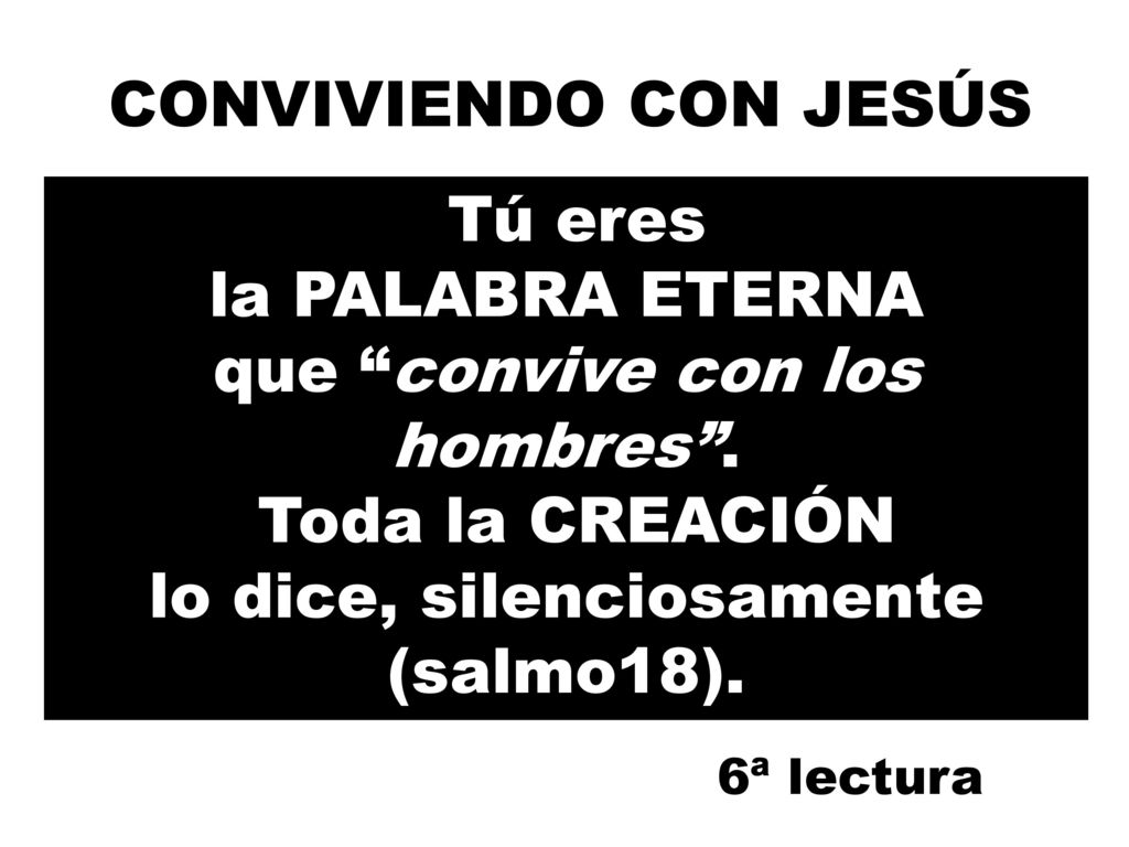 Tú eres la PALABRA ETERNA que convive con los hombres .