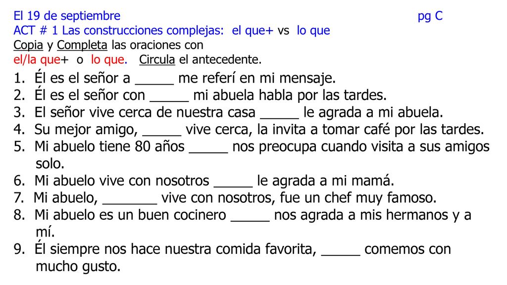 1. Él es el señor a _____ me referí en mi mensaje.