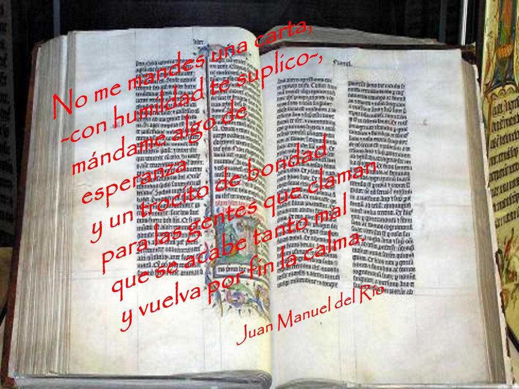 No me mandes una carta, -con humildad te suplico-, mándame algo de esperanza y un trocito de bondad para las gentes que claman que se acabe tanto mal y vuelva por fin la calma.