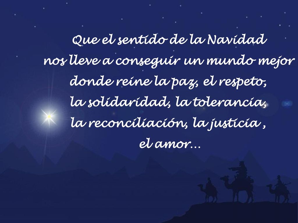 Que el sentido de la Navidad nos lleve a conseguir un mundo mejor
