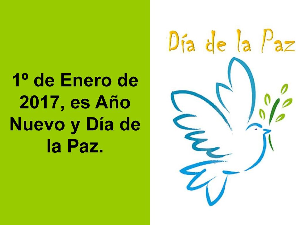 1º de Enero de 2017, es Año Nuevo y Día de la Paz.