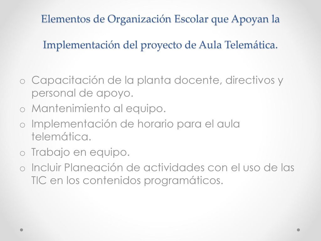 Elementos de Organización Escolar que Apoyan la Implementación del proyecto de Aula Telemática.