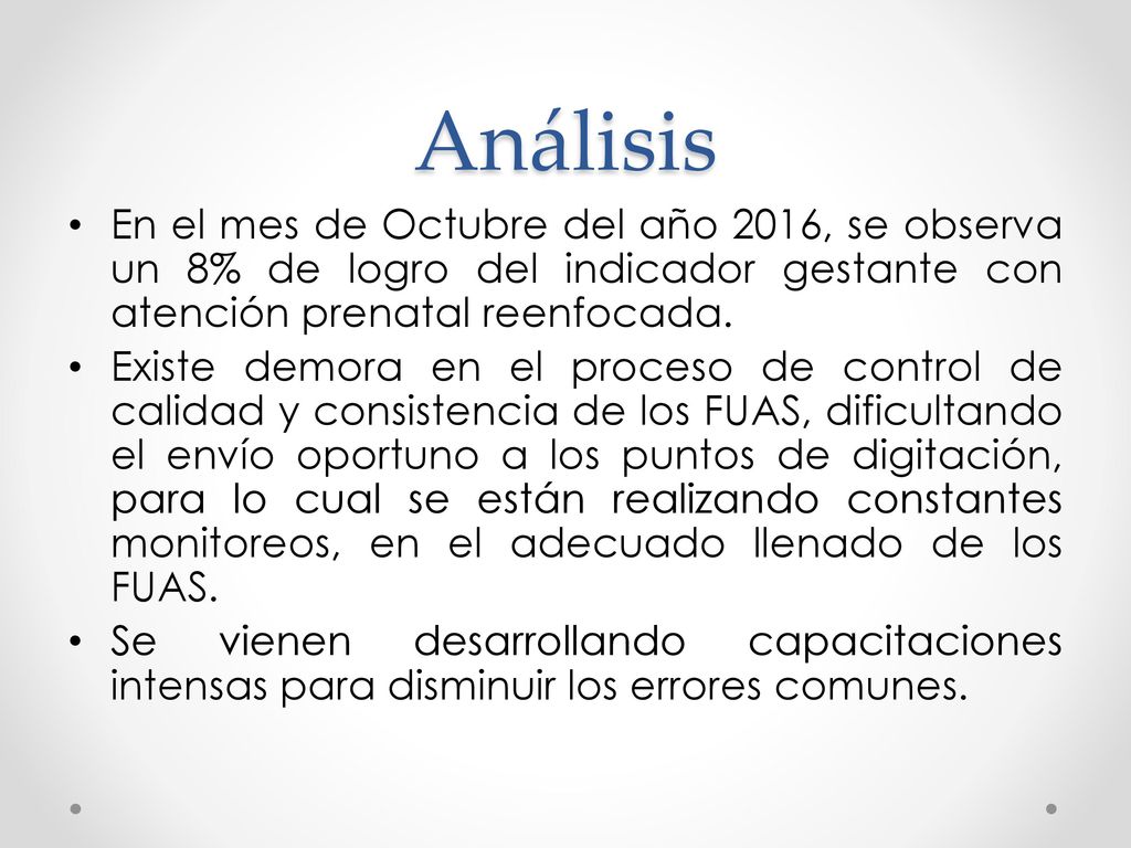 Análisis En el mes de Octubre del año 2016, se observa un 8% de logro del indicador gestante con atención prenatal reenfocada.