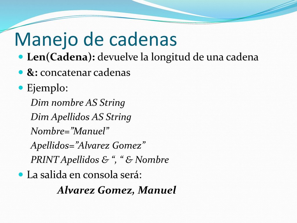 Manejo de cadenas Len(Cadena): devuelve la longitud de una cadena
