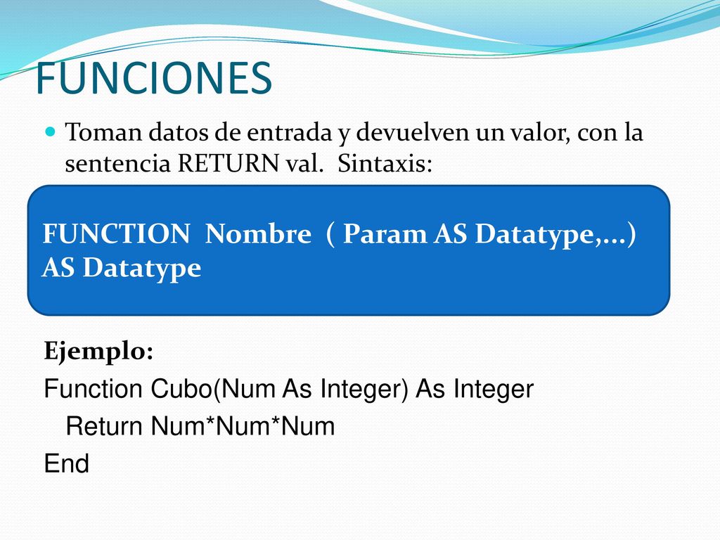 FUNCIONES FUNCTION Nombre ( Param AS Datatype,...) AS Datatype
