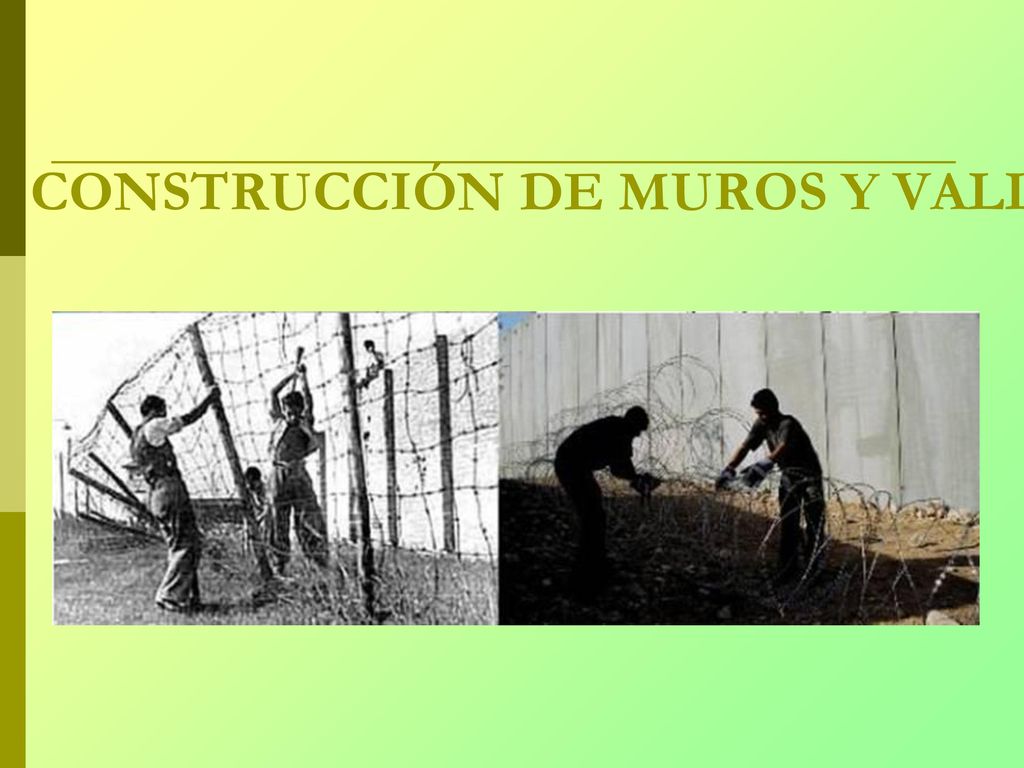 CONSTRUCCIÓN DE MUROS Y VALLAS PARA MANTENER A LA GENTE EN PRISIONES