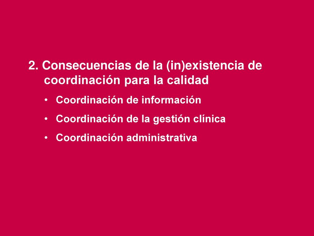 2. Consecuencias de la (in)existencia de coordinación para la calidad