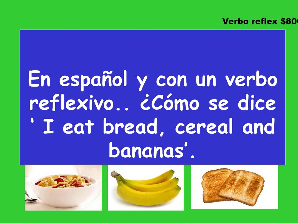 Verbo reflex $800 En español y con un verbo reflexivo..