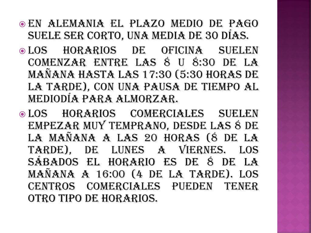 En Alemania el plazo medio de pago suele ser corto, una media de 30 días.