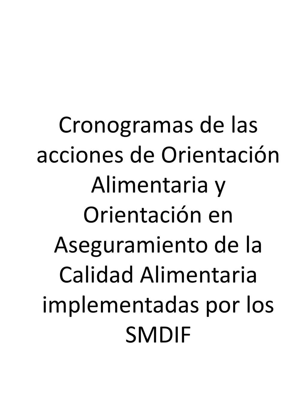 Cronogramas de las acciones de Orientación Alimentaria y Orientación en Aseguramiento de la Calidad Alimentaria implementadas por los SMDIF