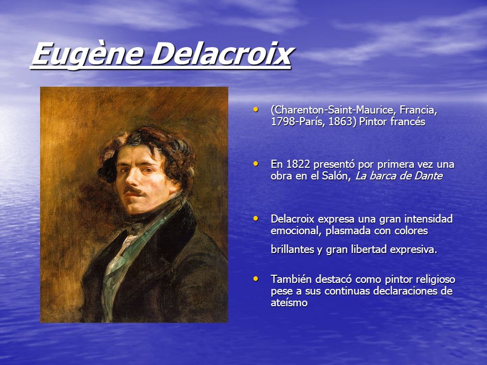 Eugène Delacroix (Charenton-Saint-Maurice, Francia, 1798-París, 1863) Pintor francés.
