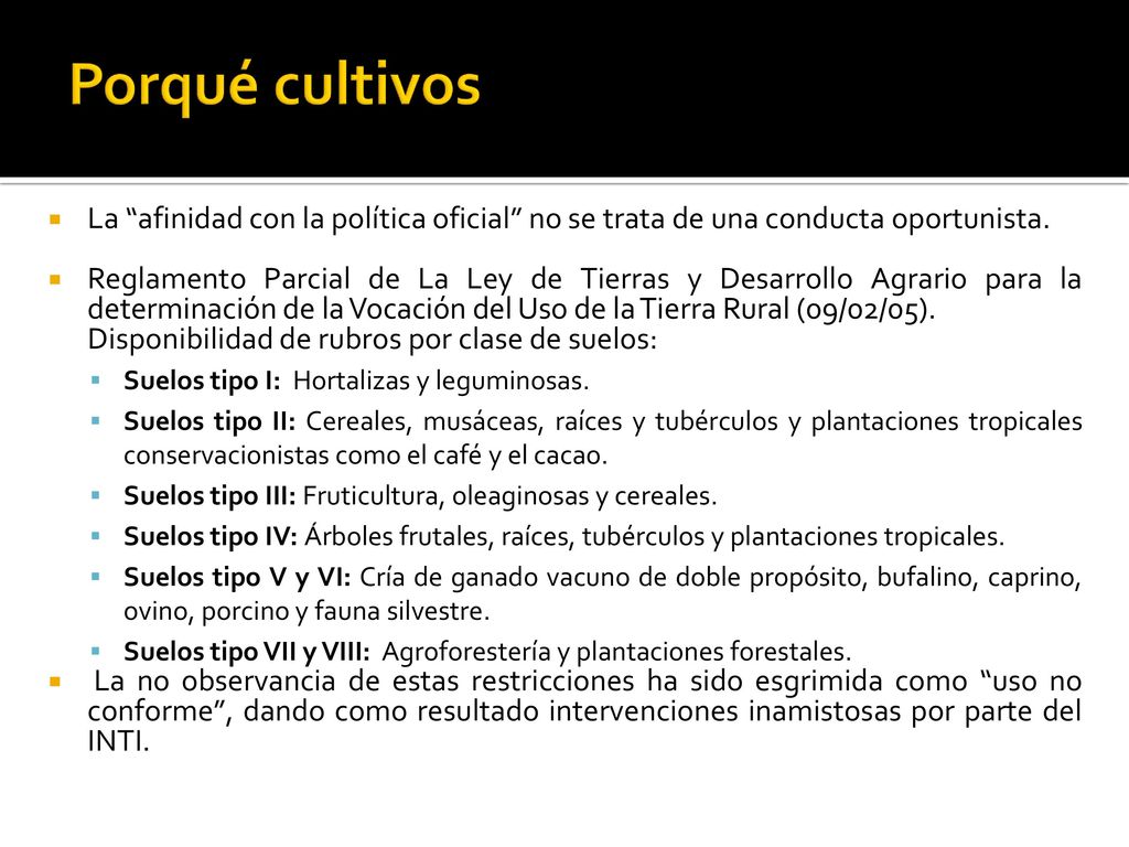 Porqué cultivos La afinidad con la política oficial no se trata de una conducta oportunista.