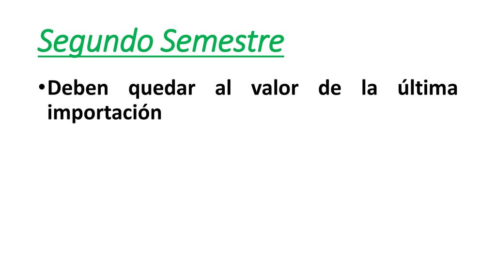 Segundo Semestre Deben quedar al valor de la última importación