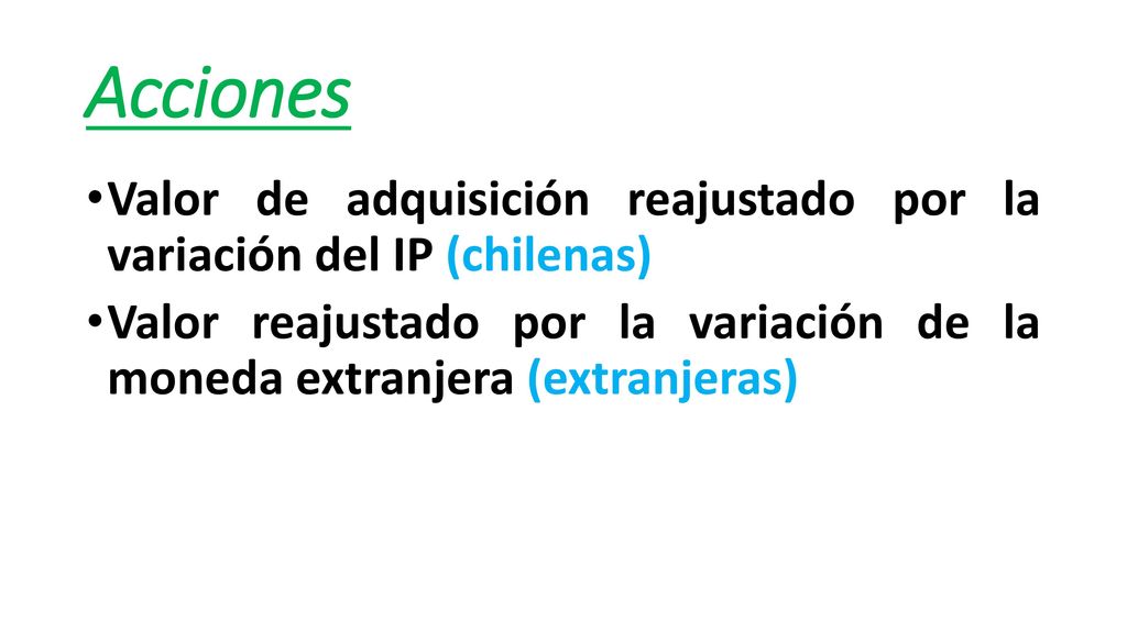 Acciones Valor de adquisición reajustado por la variación del IP (chilenas)