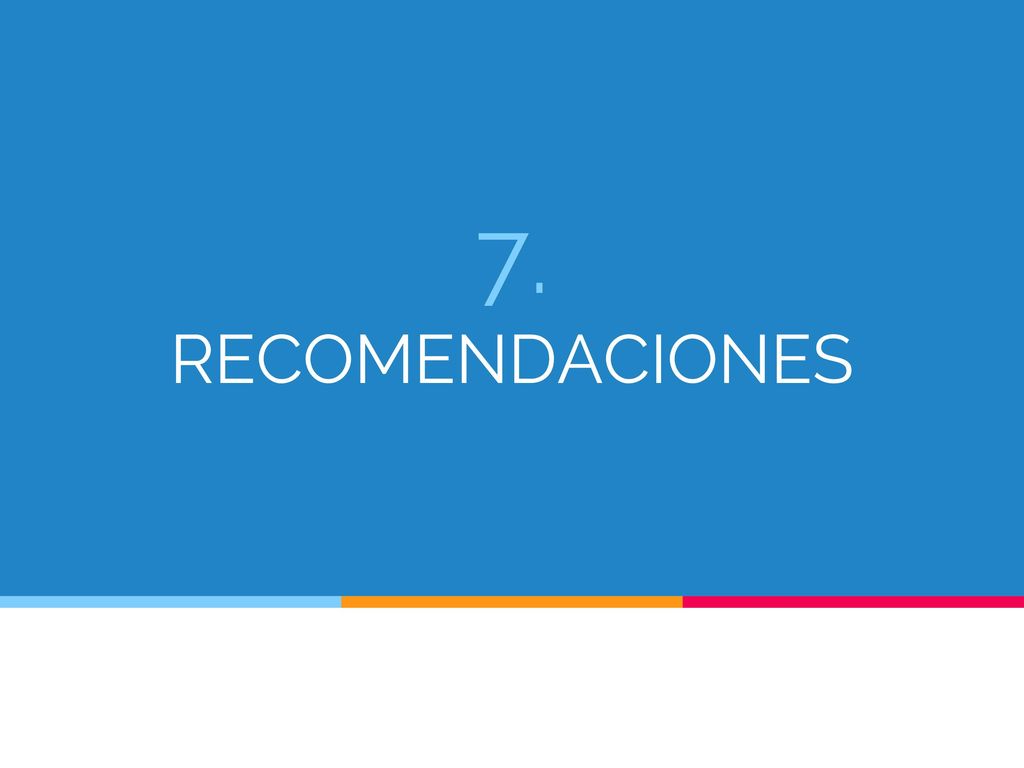 7. RECOMENDACIONES
