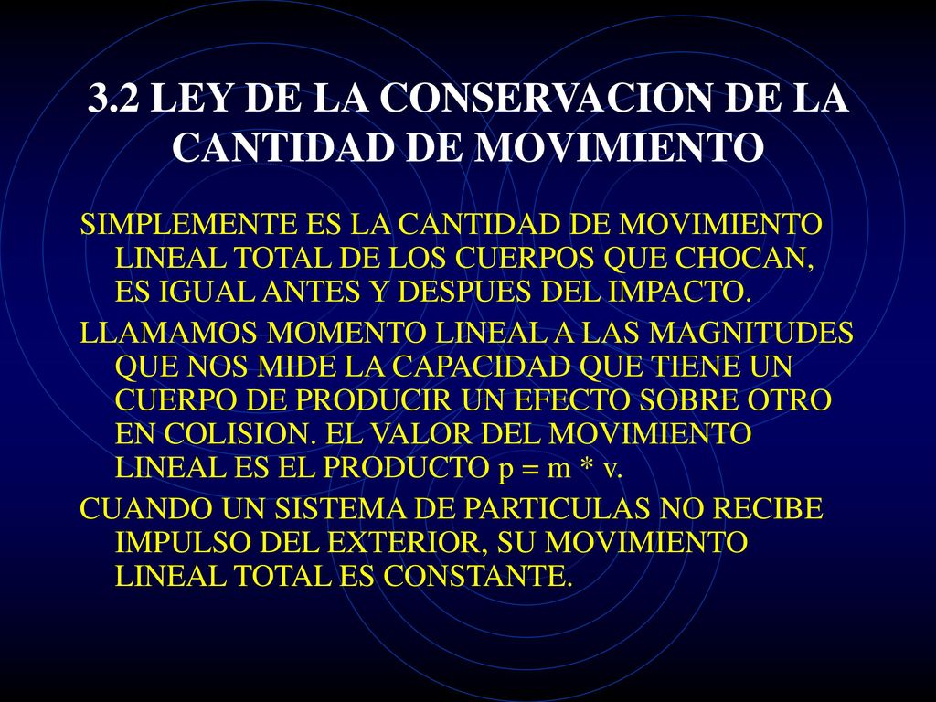 3.2 LEY DE LA CONSERVACION DE LA CANTIDAD DE MOVIMIENTO