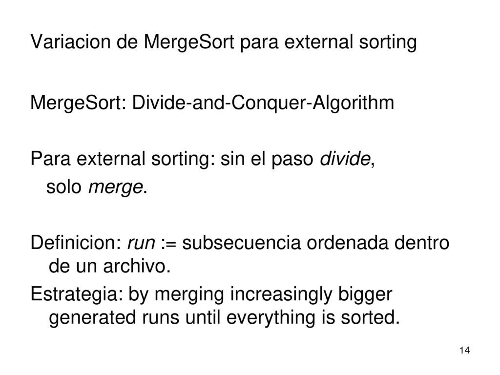 Variacion de MergeSort para external sorting