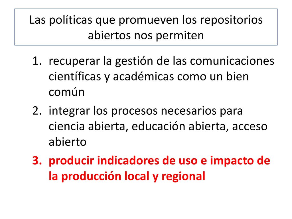 Las políticas que promueven los repositorios abiertos nos permiten