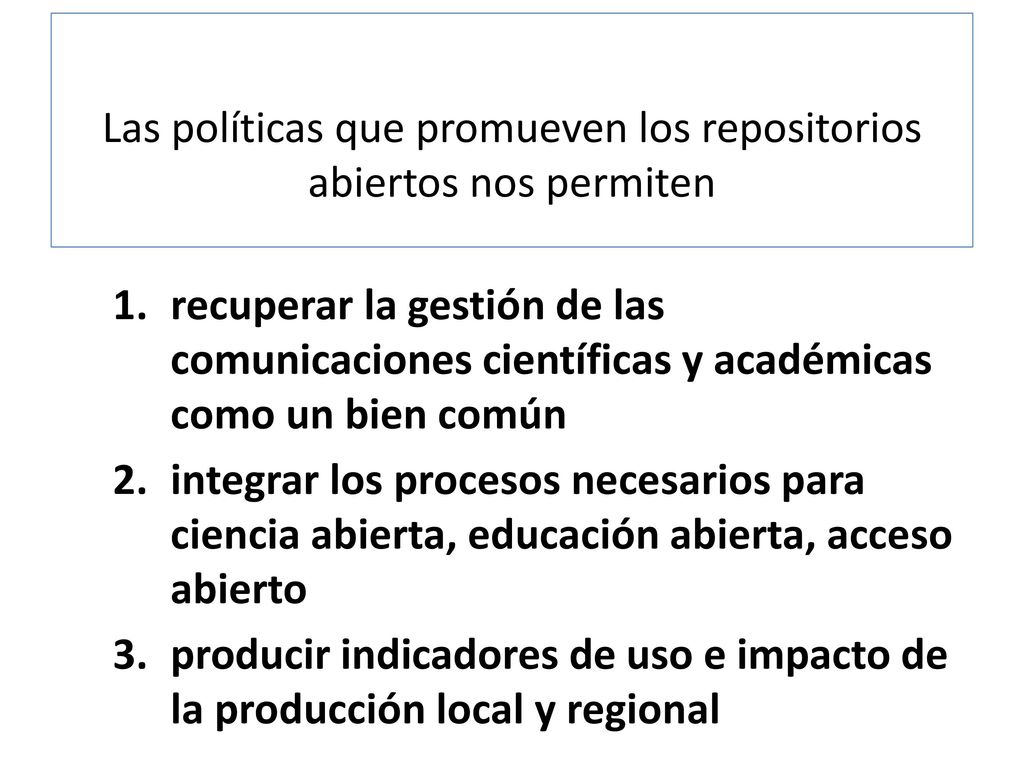 Las políticas que promueven los repositorios abiertos nos permiten
