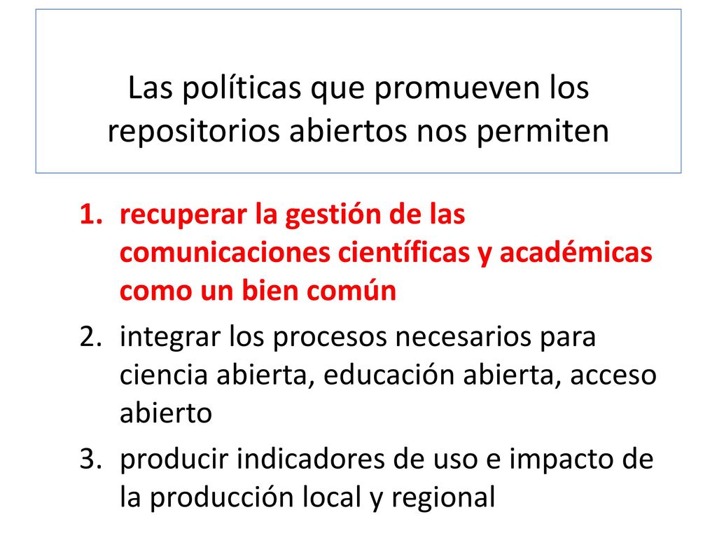 Las políticas que promueven los repositorios abiertos nos permiten