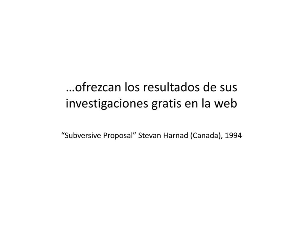 …ofrezcan los resultados de sus investigaciones gratis en la web
