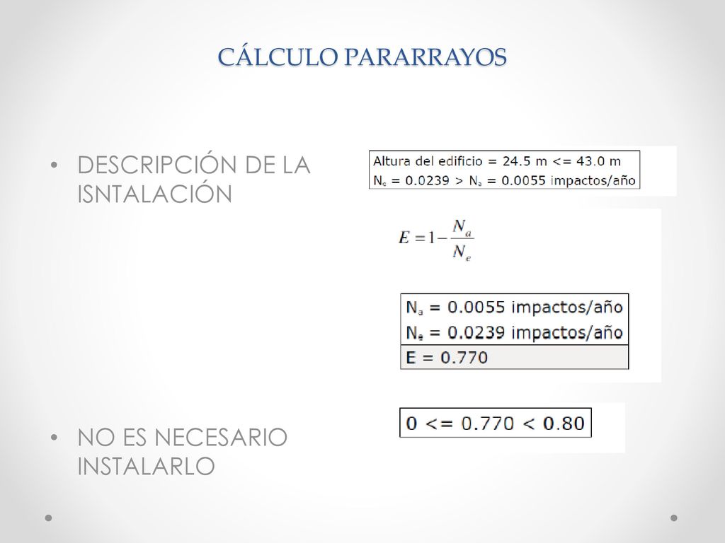 CÁLCULO PARARRAYOS DESCRIPCIÓN DE LA ISNTALACIÓN NO ES NECESARIO INSTALARLO