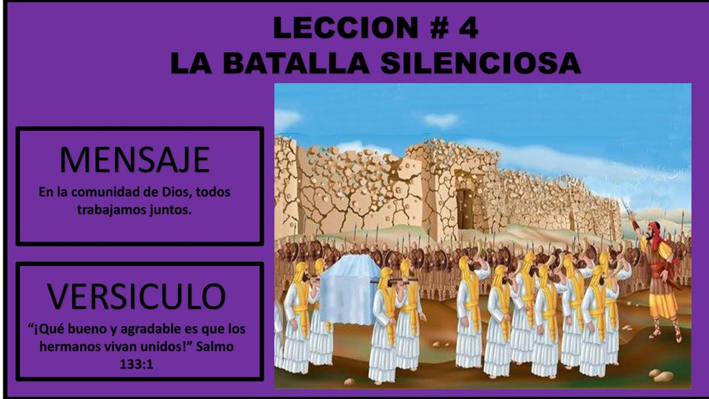 MENSAJE VERSICULO LECCION # 4 LA BATALLA SILENCIOSA
