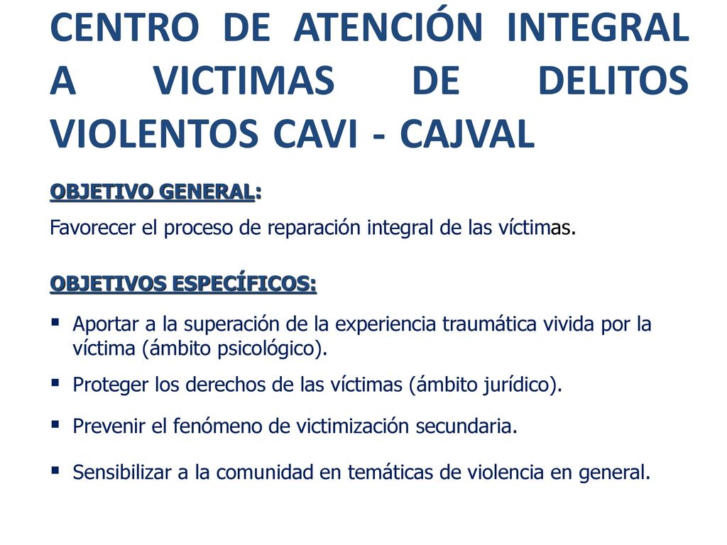 CENTRO DE ATENCIÓN INTEGRAL A VICTIMAS DE DELITOS VIOLENTOS CAVI - CAJVAL la mujer y Equidad de Genero - SERNAMEG