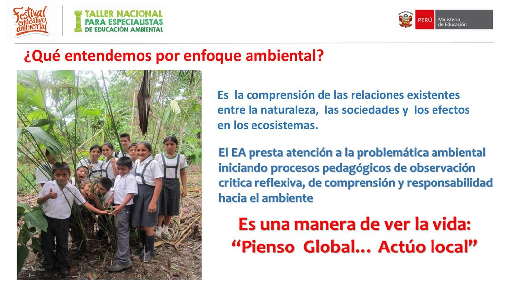Es una manera de ver la vida: Pienso Global… Actúo local