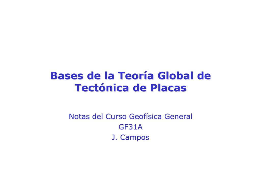 Bases de la Teoría Global de Tectónica de Placas