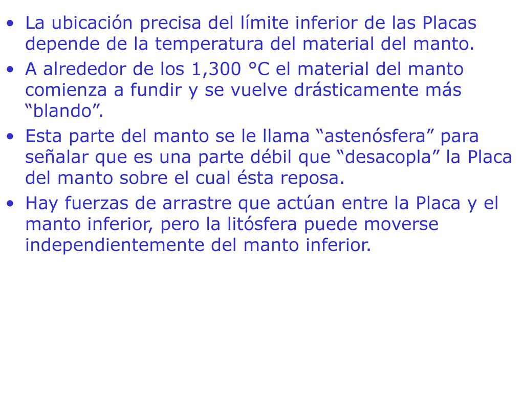 La ubicación precisa del límite inferior de las Placas depende de la temperatura del material del manto.