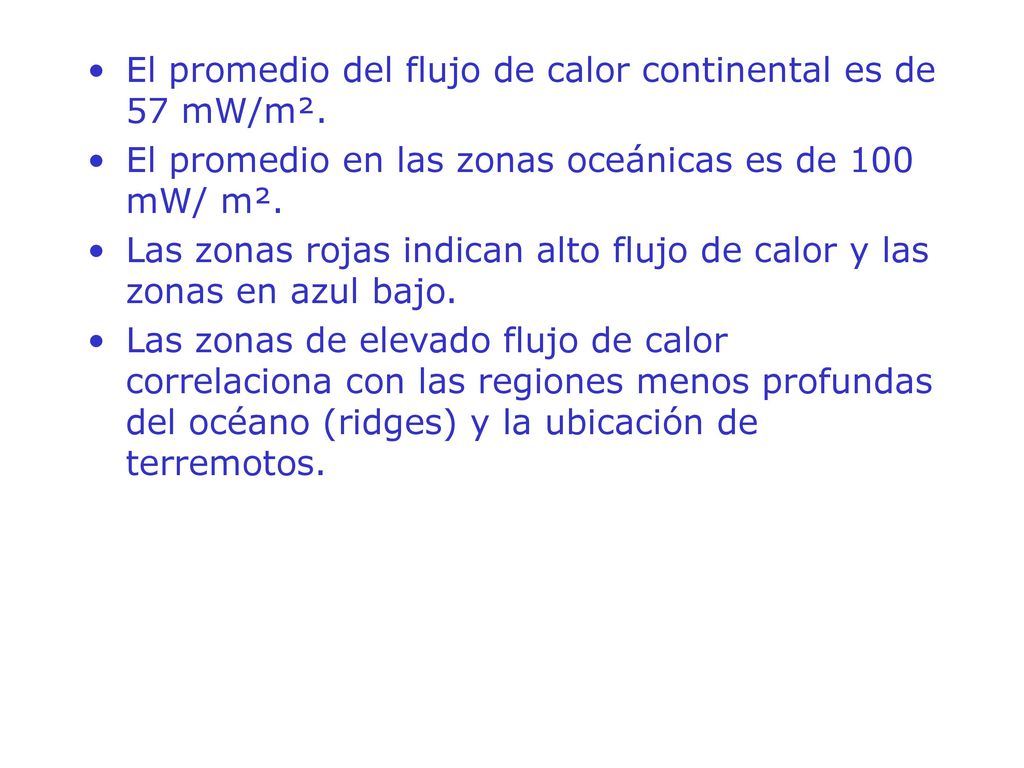 El promedio del flujo de calor continental es de 57 mW/m².