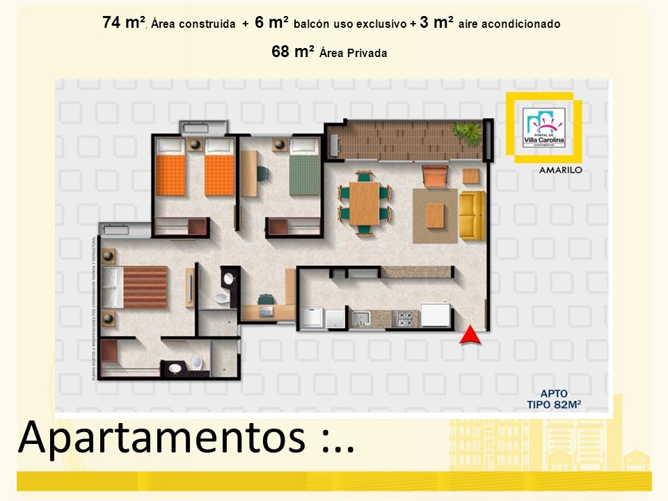 74 m², Área construida + 6 m² balcón uso exclusivo + 3 m² aire acondicionado