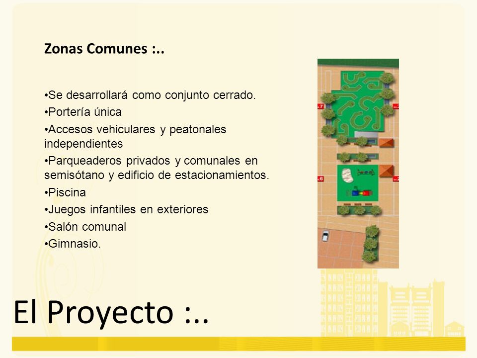 El Proyecto :.. Zonas Comunes :..