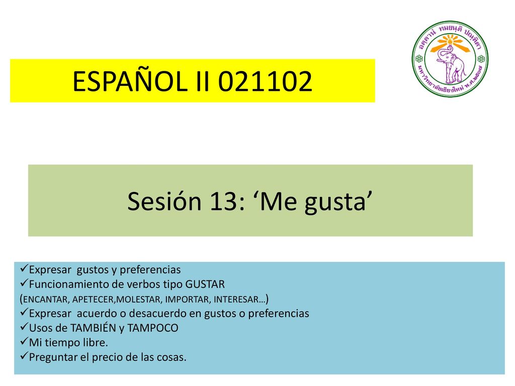 ESPAÑOL II Sesión 13: ‘Me gusta’ Expresar gustos y preferencias