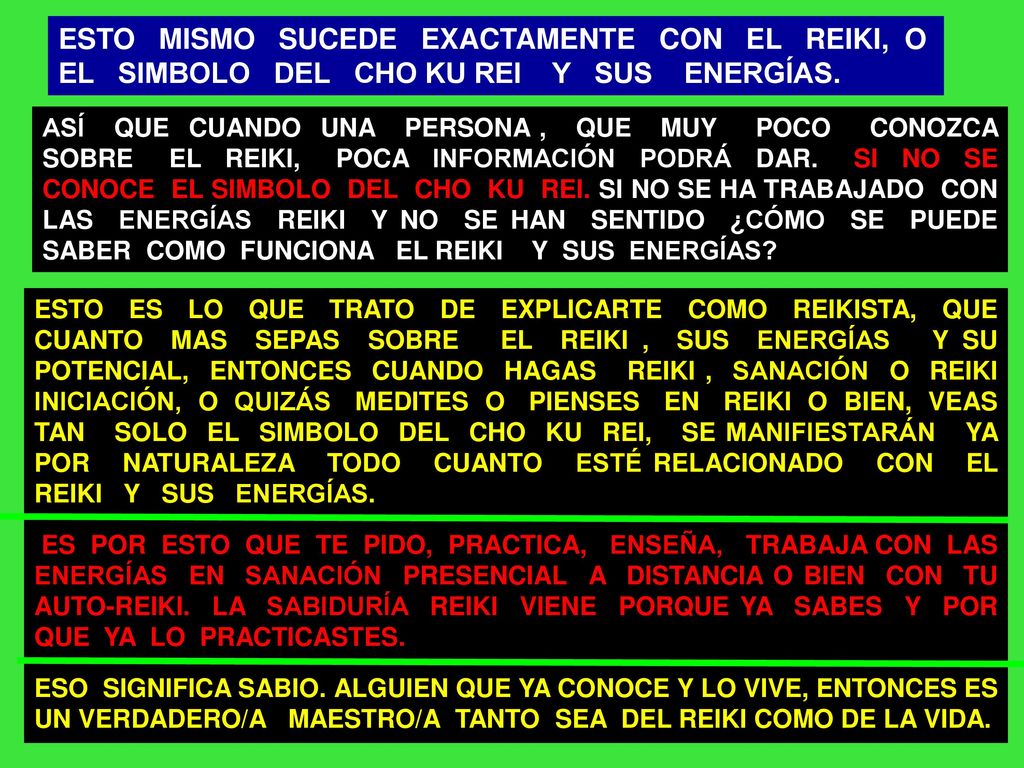 ESTO MISMO SUCEDE EXACTAMENTE CON EL REIKI, O EL SIMBOLO DEL CHO KU REI Y SUS ENERGÍAS.