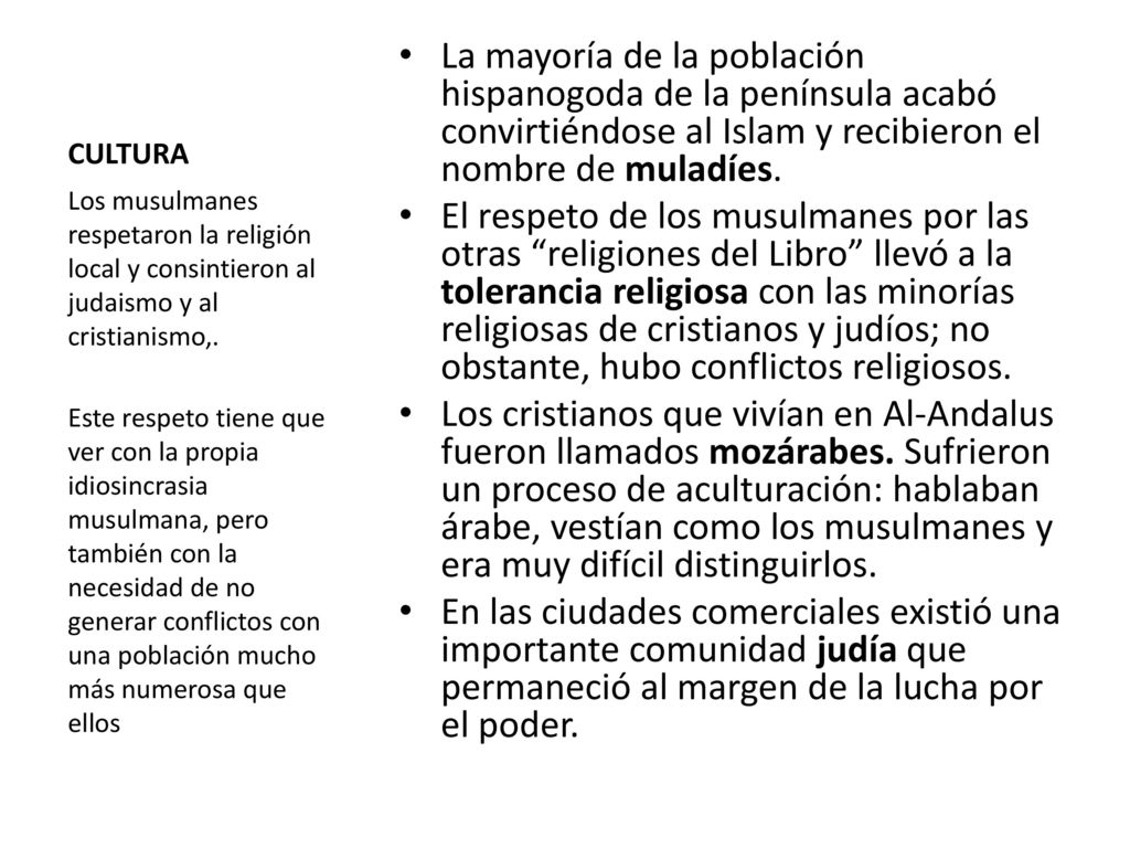 CULTURA La mayoría de la población hispanogoda de la península acabó convirtiéndose al Islam y recibieron el nombre de muladíes.