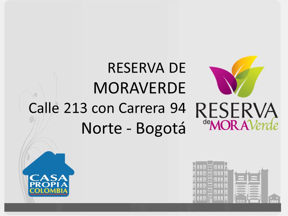 RESERVA DE MORAVERDE Calle 213 con Carrera 94 Norte - Bogotá