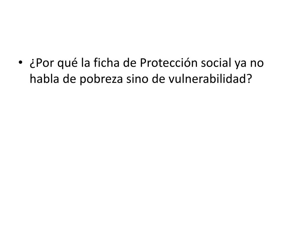 ¿Por qué la ficha de Protección social ya no habla de pobreza sino de vulnerabilidad