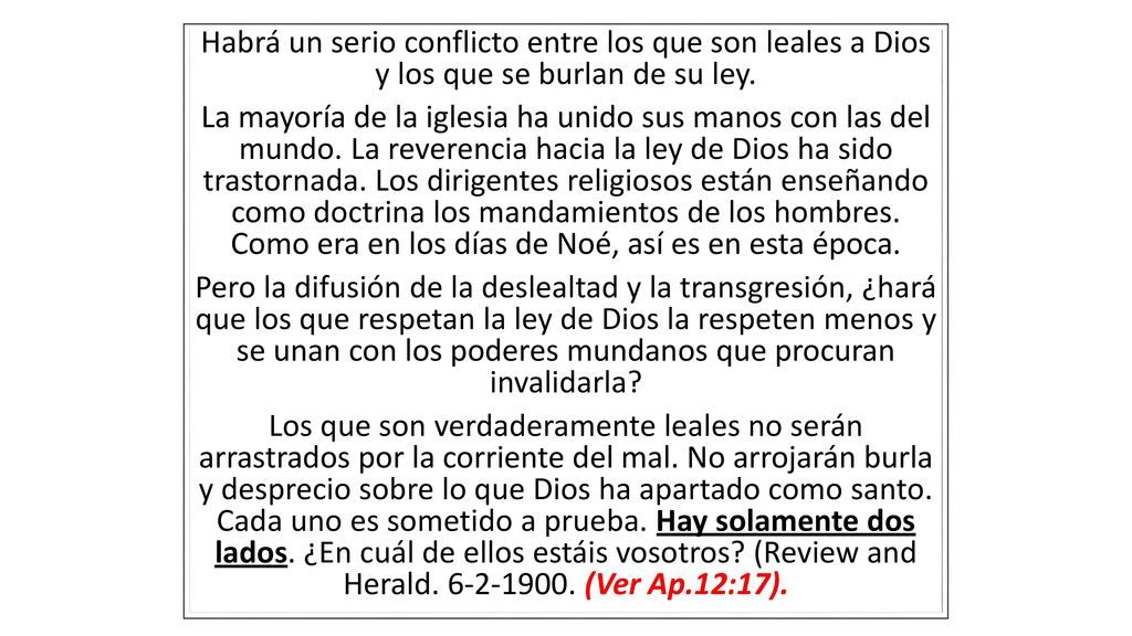 Habrá un serio conflicto entre los que son leales a Dios y los que se burlan de su ley.