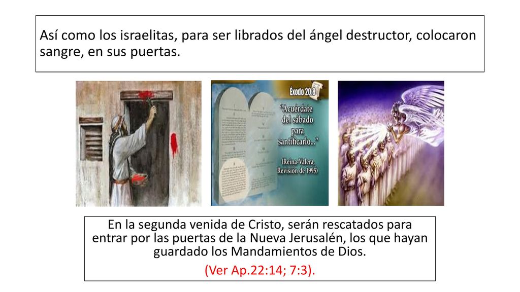 Así como los israelitas, para ser librados del ángel destructor, colocaron sangre, en sus puertas.