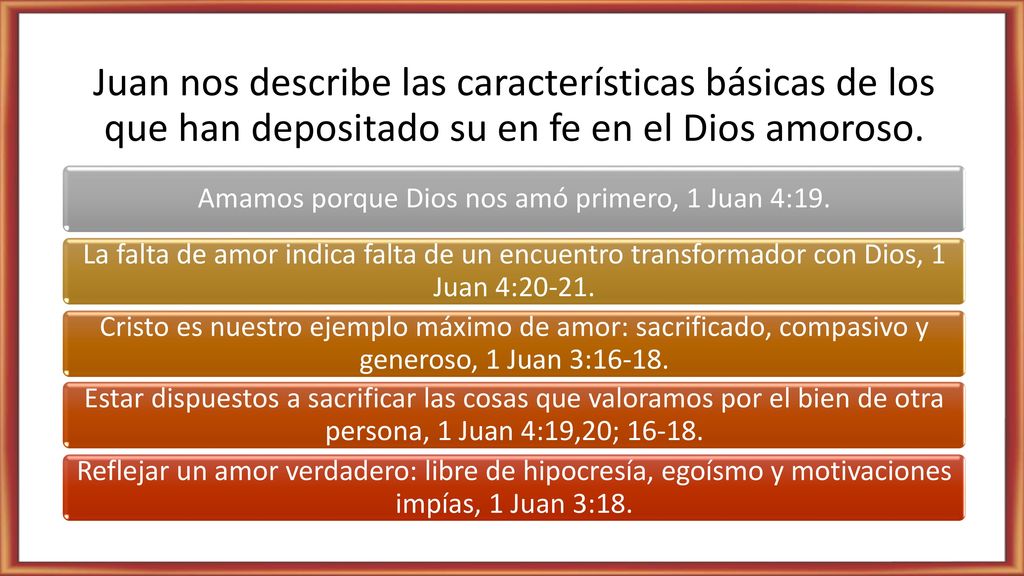 Amamos porque Dios nos amó primero, 1 Juan 4:19.