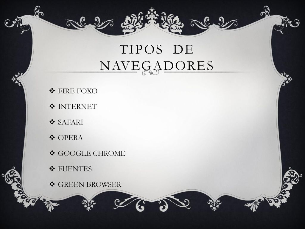 TIPOS DE NAVEGADORES FIRE FOXO INTERNET SAFARI OPERA GOOGLE CHROME
