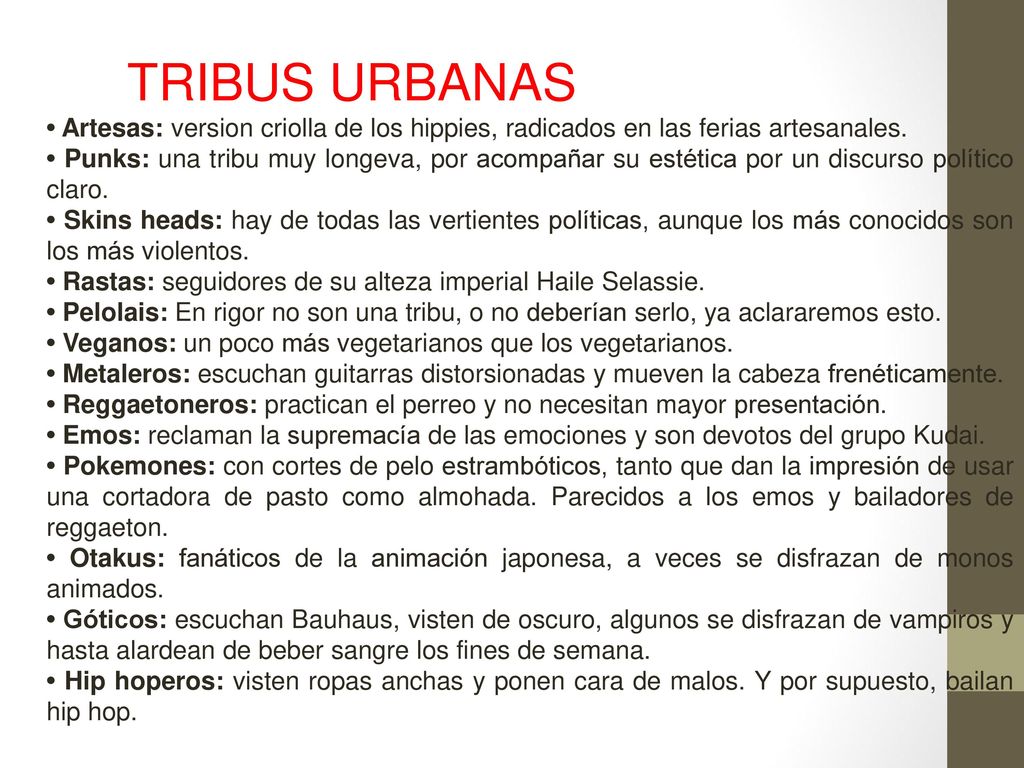 TRIBUS URBANAS • Artesas: version criolla de los hippies, radicados en las ferias artesanales.