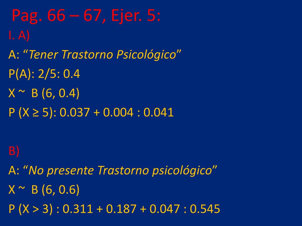 Pag. 66 – 67, Ejer. 5: I. A) A: Tener Trastorno Psicológico