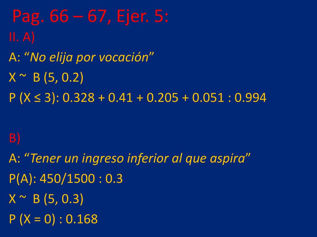 Pag. 66 – 67, Ejer. 5: II. A) A: No elija por vocación