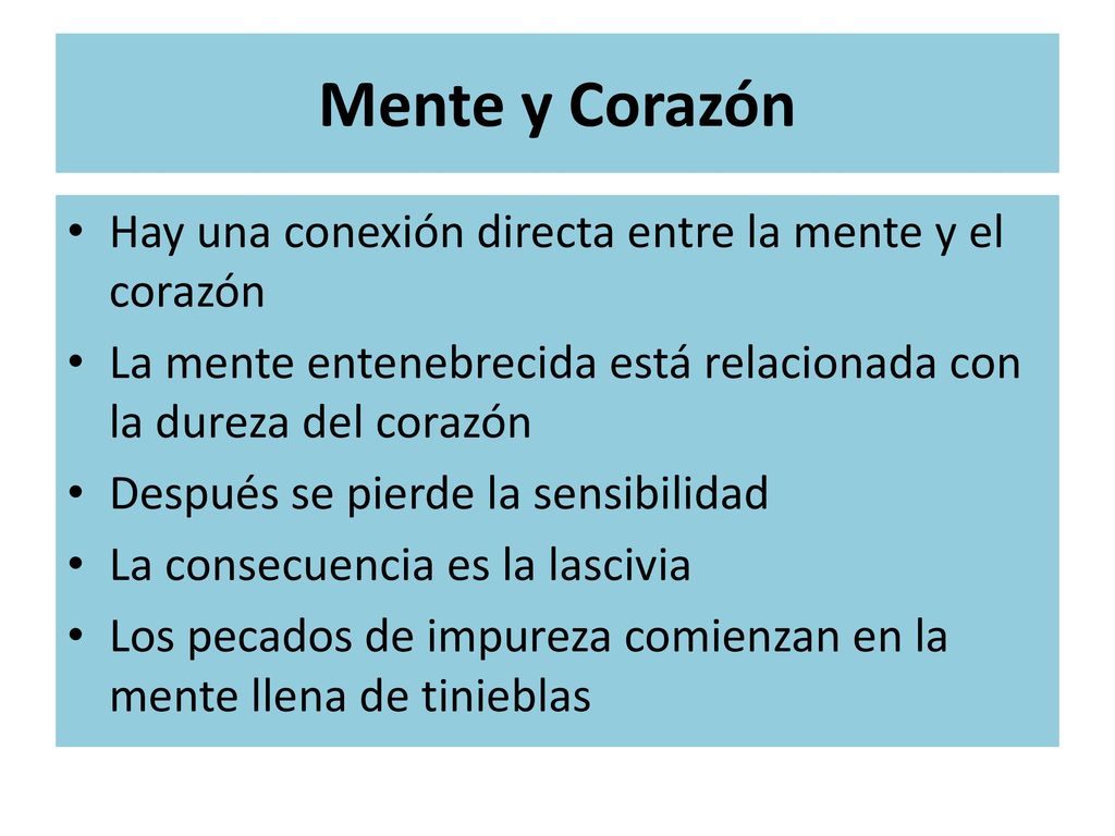 Mente y Corazón Hay una conexión directa entre la mente y el corazón